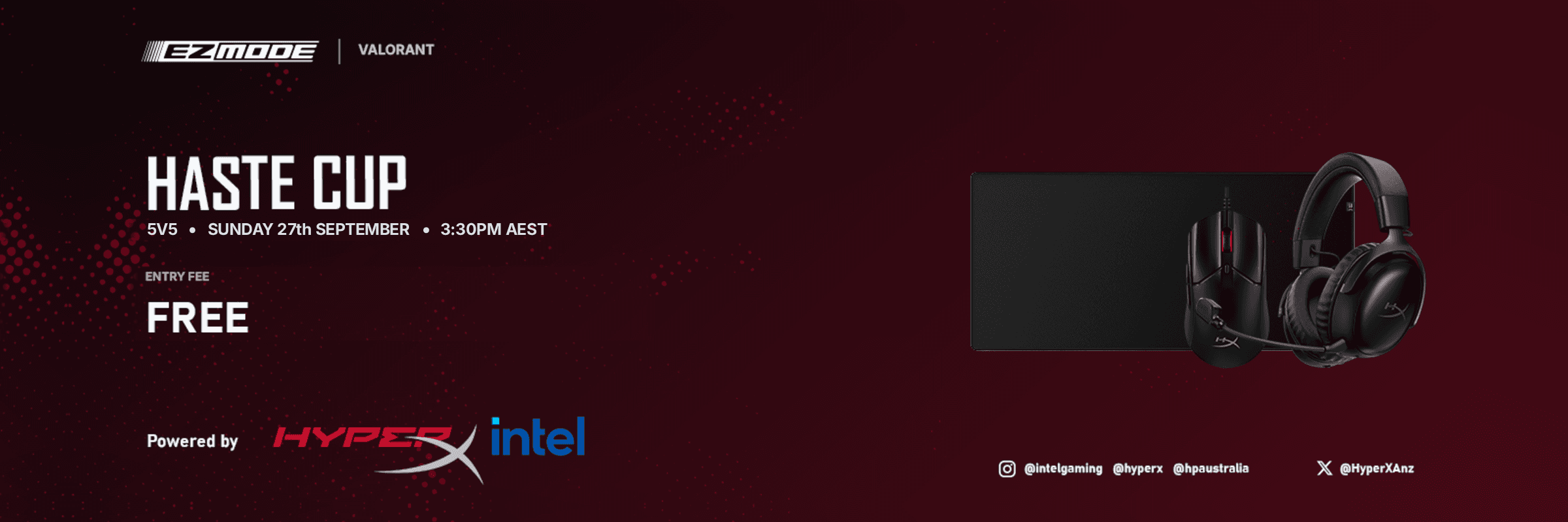 Haste Cup powered by HyperX & Intel - VALORANT 5v5, Sunday 27 September, 3:30pm AEST, free entry